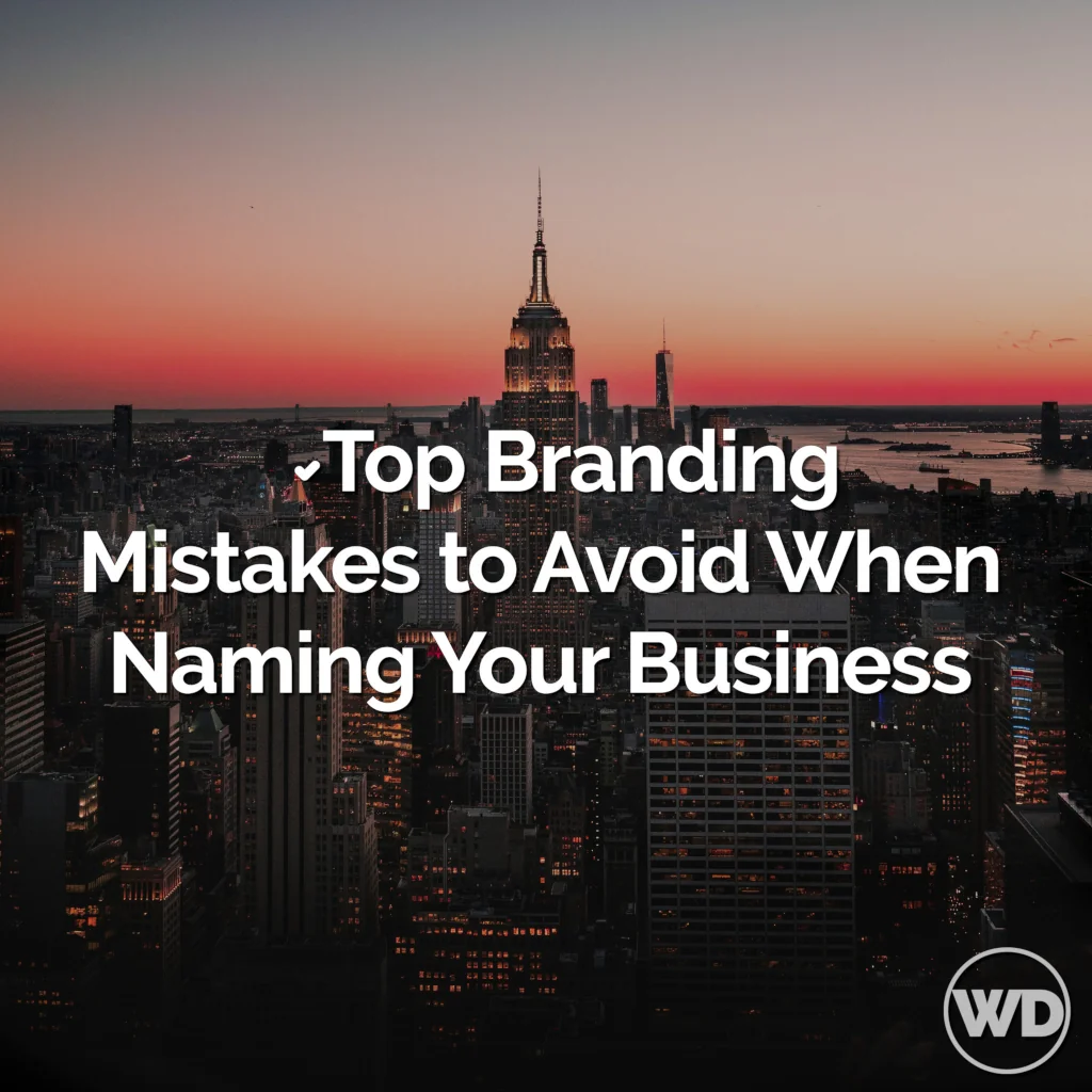 Top 10 Branding Mistakes to Avoid (At All Costs) When Naming Your Business