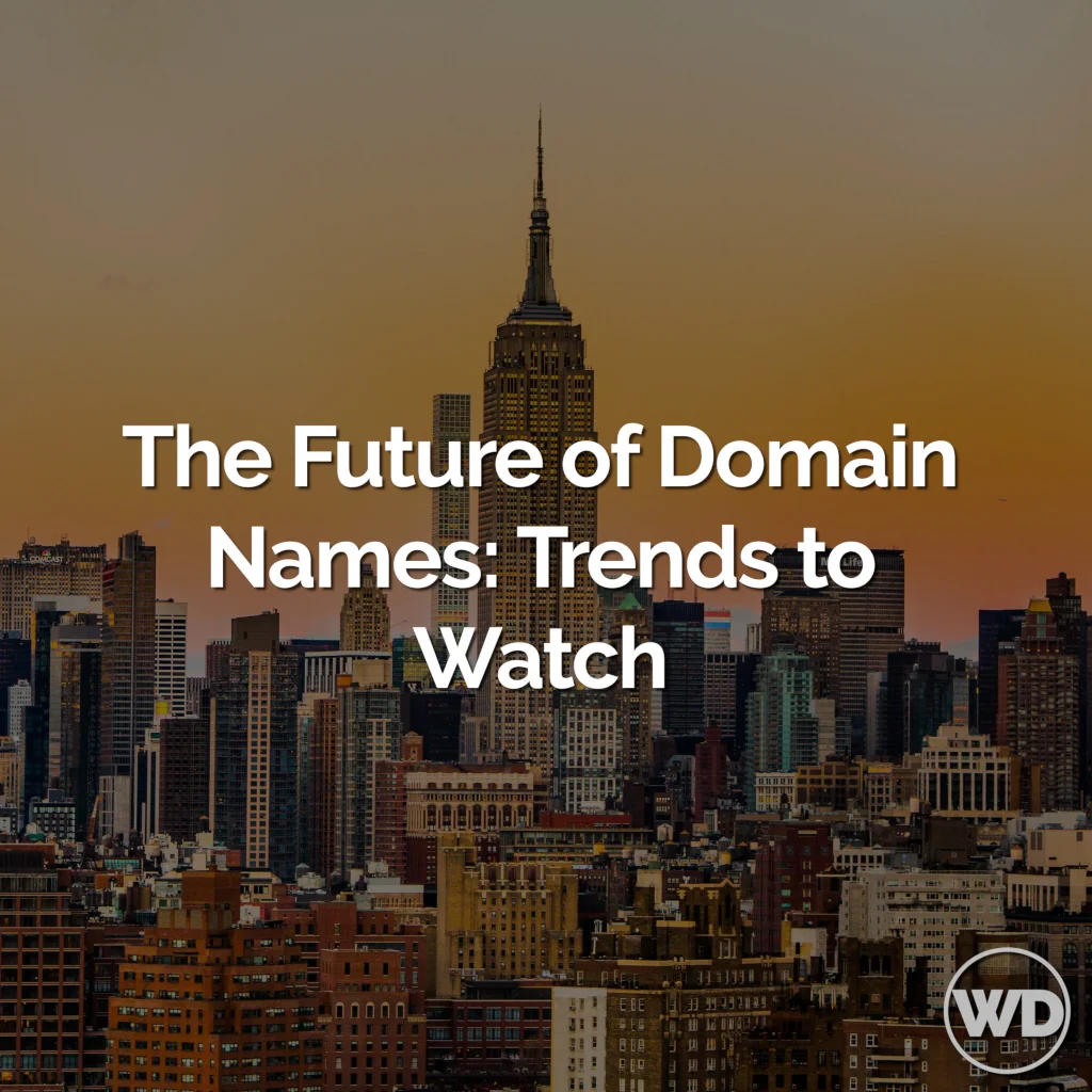 The Future of Domain Names: From AI to the Blockchain, 8 Key Trends to Watch