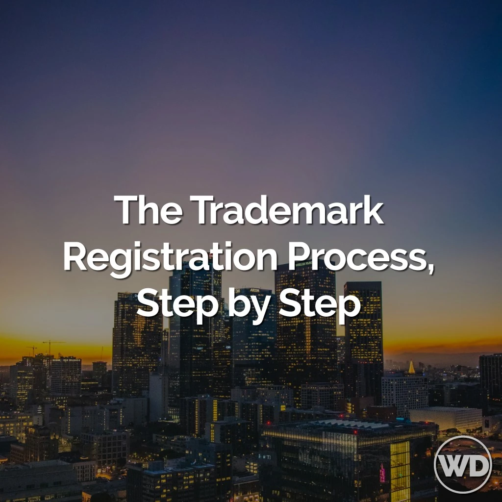 The Trademark Registration Process, a Step by Step Guide for Non Lawyers