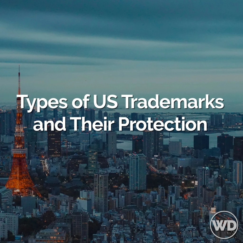 Types of US Trademarks and the Protection they Offer Your Business