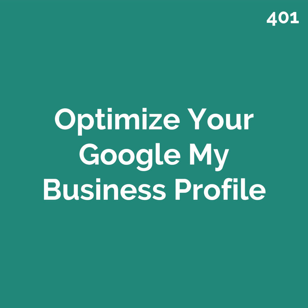 Optimize Your Google My Business Profile