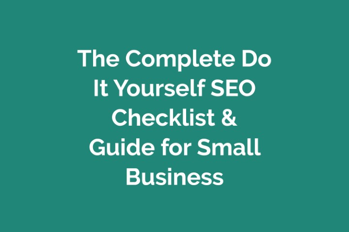 The Complete DIY SEO Checklist and Guide for Small Business (Small)